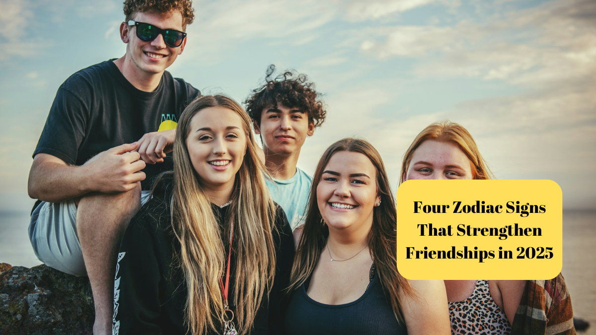 Four Zodiac Signs That Strengthen Friendships in 2025