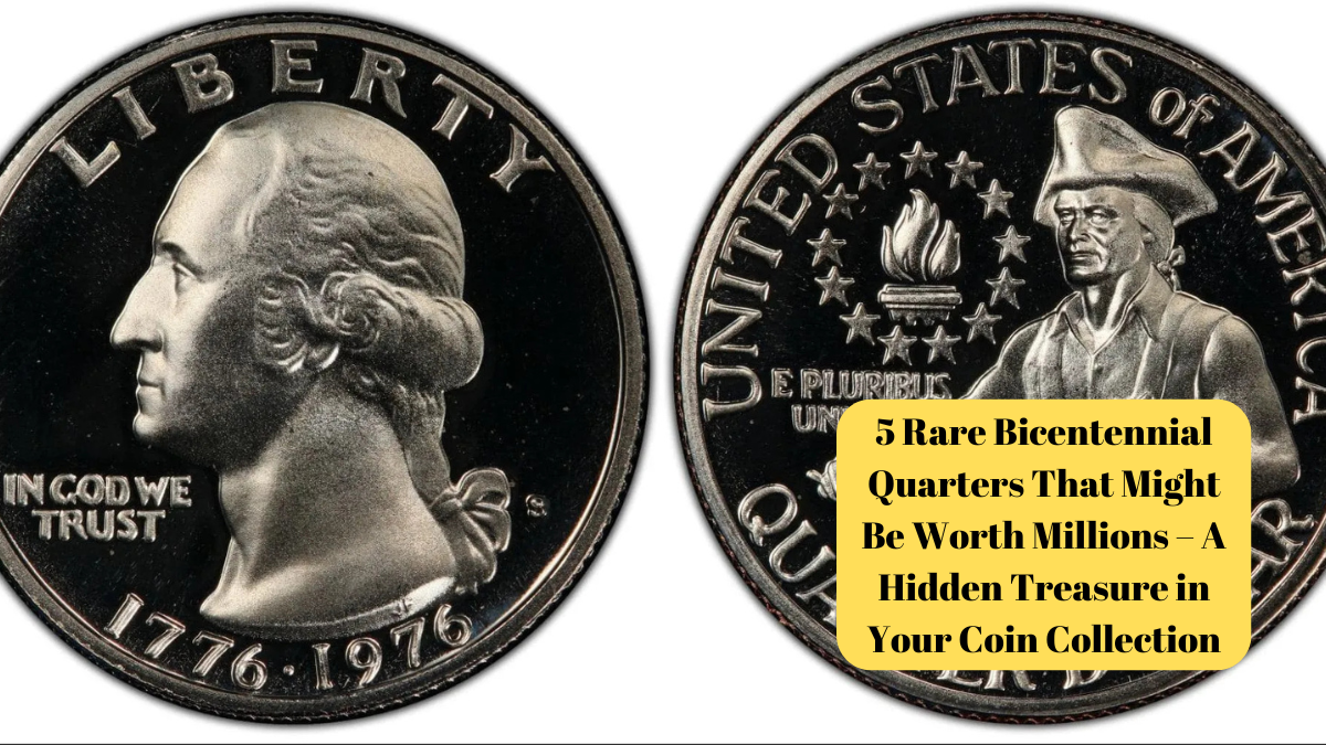 5 Rare Bicentennial Quarters That Might Be Worth Millions – A Hidden Treasure in Your Coin Collection