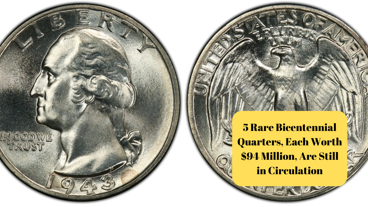 5 Rare Bicentennial Quarters, Each Worth $94 Million, Are Still in Circulation