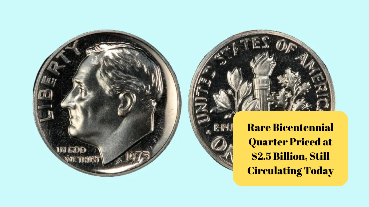 Rare Bicentennial Quarter Priced at $2.5 Billion, Still Circulating Today