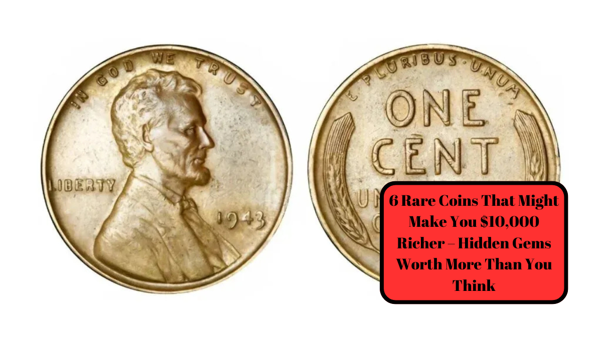 6 Rare Coins That Might Make You $10,000 Richer – Hidden Gems Worth More Than You Think