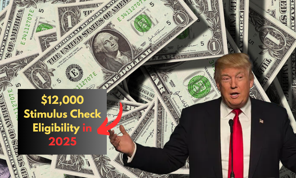 $12,000 Stimulus Check Eligibility in 2025